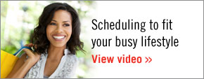 Scheduling to fit your busy lifestyle